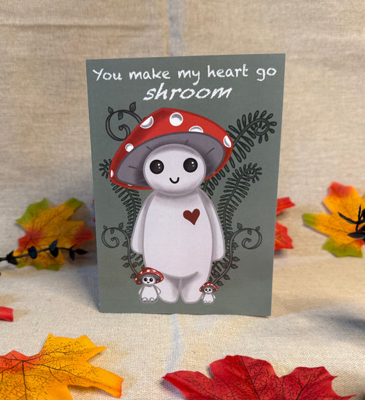 You Make My Heart Go Shroom - A6 Greetings Card